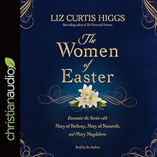 The Women of Easter Audiobook By Liz Curtis Higgs cover art