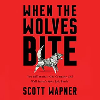 When the Wolves Bite Audiobook By Scott Wapner cover art