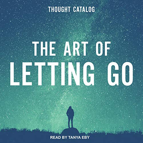 The Art of Letting Go Audiolibro Por Rania Naim, Skyla Child, Marisa Bagnato, Sabrina Alexis, Heidi Priebe, Marisa Donnelly, 