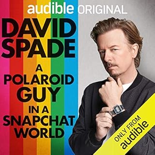 A Polaroid Guy in a Snapchat World Audiobook By David Spade cover art