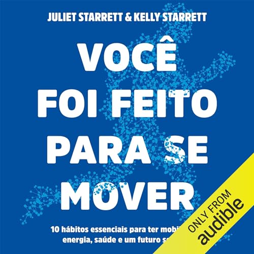 Você foi feito para se mover [Built to Move] Audiobook By Juliet Starrett, Kelly Starrett cover art