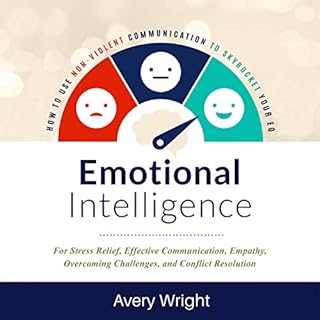 Emotional Intelligence: How to Use Nonviolent Communication to Skyrocket Your EQ Audiolibro Por Avery Wright arte de portada