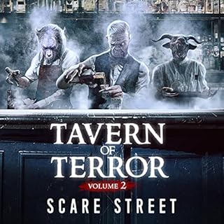 Tavern of Terror, Vol. 2: Short Horror Stories Anthology Audiobook By Scare Street, Ian Fortey, David Longhorn, Sara Clancy, 