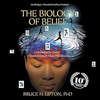 The Biology of Belief Audiobook By Bruce H. Lipton PhD cover art