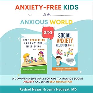 Anxiety-Free Kids in an Anxious World (2-in-1 Collection) Audiobook By Reshad Nazari, Lema Hedayat cover art