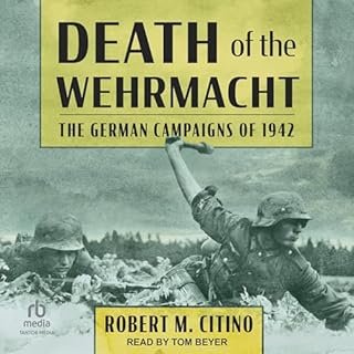 Death of the Wehrmacht Audiobook By Robert M. Citino cover art