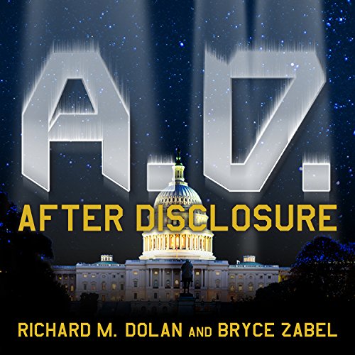 A.D. After Disclosure Audiobook By Bryce Zabel, Richard M. Dolan cover art