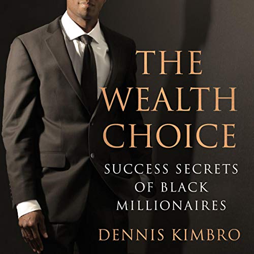 The Wealth Choice Audiobook By Dennis Kimbro cover art