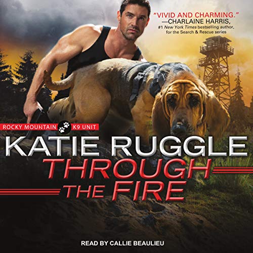 Through the Fire Audiobook By Katie Ruggle cover art