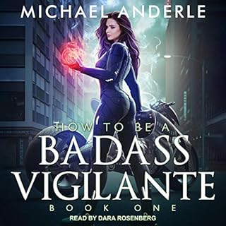 How to Be a Badass Vigilante Audiobook By Michael Anderle cover art