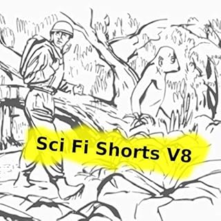 Sci Fi Shorts V8 Audiobook By Harry Harrison, H Beam Piper, J F Bone, Cpt S P Meek, Anthony Gilmore, Murray Leinster cover ar