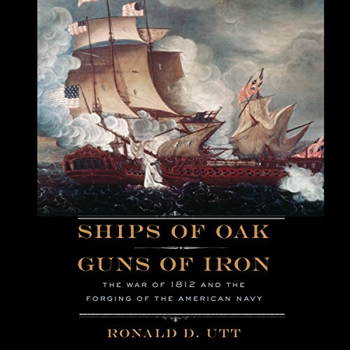 Ships of Oak, Guns of Iron Audiolibro Por Ronald Utt arte de portada