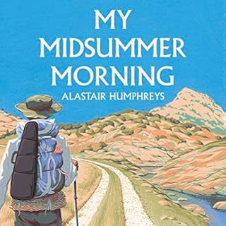 My Midsummer Morning Audiobook By Alastair Humphreys cover art