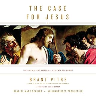 The Case for Jesus Audiobook By Brant Pitre, Robert Barron - afterword cover art