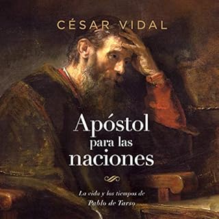 Pablo: Apostol a las naciones [Paul: Apostle to the Nations] Audiobook By César Vidal cover art