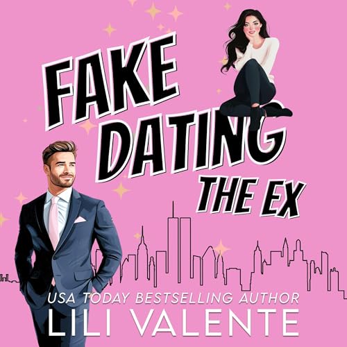 Fake Dating the Ex Audiobook By Lili Valente cover art