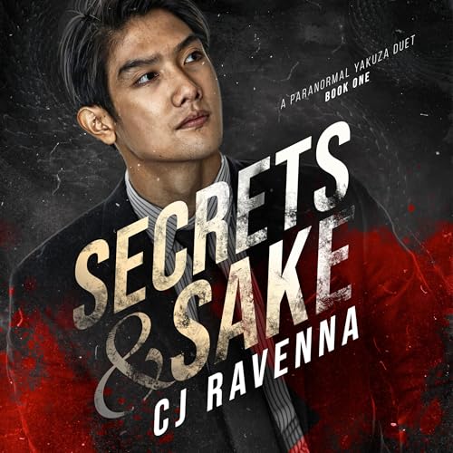 Secrets & Sake Audiobook By CJ Ravenna cover art