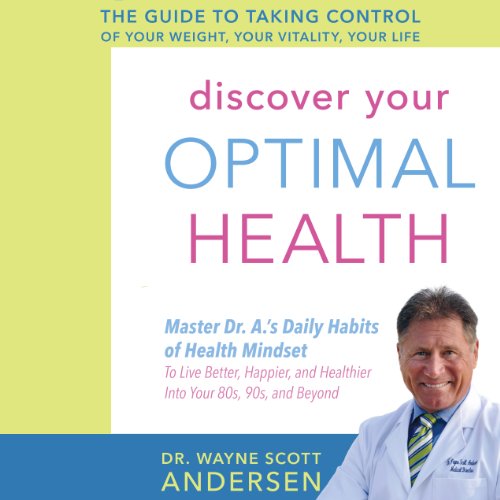 Discover Your Optimal Health Audiobook By Dr. Wayne Scott Andersen cover art