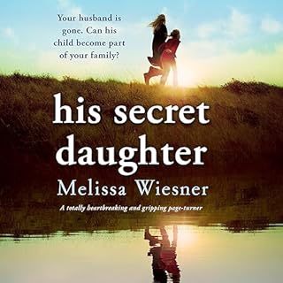 His Secret Daughter Audiobook By Melissa Wiesner cover art