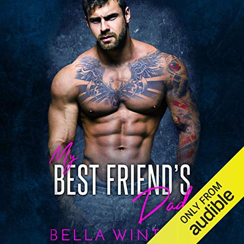 My Best Friend's Dad Audiobook By Bella Winters cover art