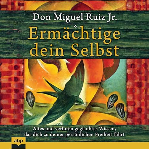 Ermächtige dein Selbst Audiolibro Por Don Miguel Ruiz Jr. arte de portada