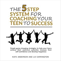 The 5-Step System for Coaching Your Teen to Success cover art