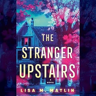 The Stranger Upstairs Audiolibro Por Lisa M. Matlin arte de portada