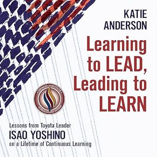 Learning to Lead, Leading to Learn Audiobook By Katie Anderson cover art