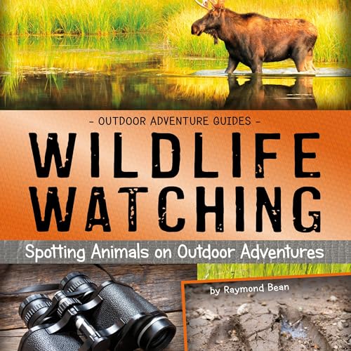 Wildlife Watching: Spotting Animals on Outdoor Adventures Audiobook By Raymond Bean cover art