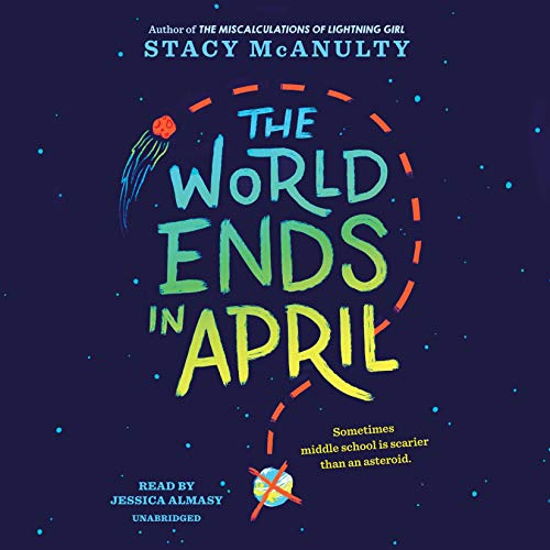 The World Ends in April Audiobook By Stacy McAnulty cover art