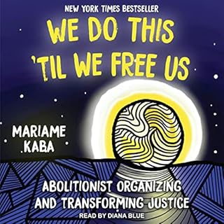 We Do This ‘Til We Free Us Audiobook By Mariame Kaba cover art