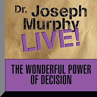 The Wonderful Power of Decision Audiobook By Joseph Murphy cover art