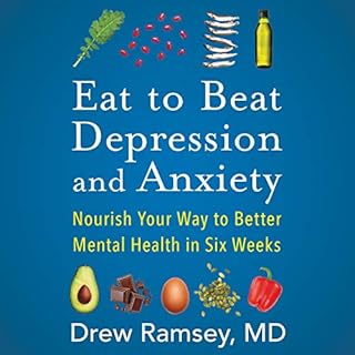 Eat to Beat Depression and Anxiety Audiolibro Por Drew Ramsey arte de portada