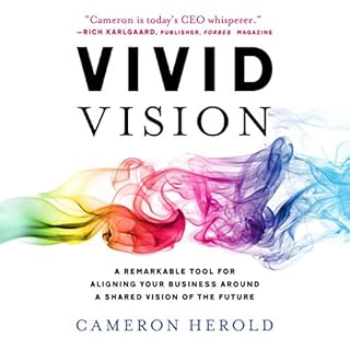 Vivid Vision: A Remarkable Tool for Aligning Your Business Around a Shared Vision of the Future Audiolibro Por Cameron Herold