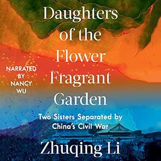 Daughters of the Flower Fragrant Garden Audiobook By Zhuqing Li cover art