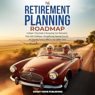 The Retirement Planning Roadmap Audiobook By Sweet Home Publishing cover art