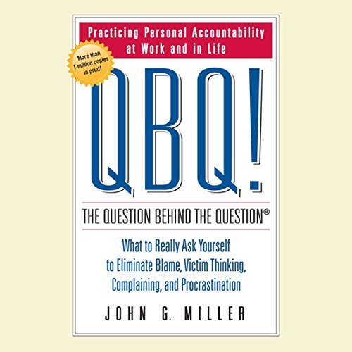 QBQ! The Question Behind the Question Audiolibro Por John G. Miller arte de portada