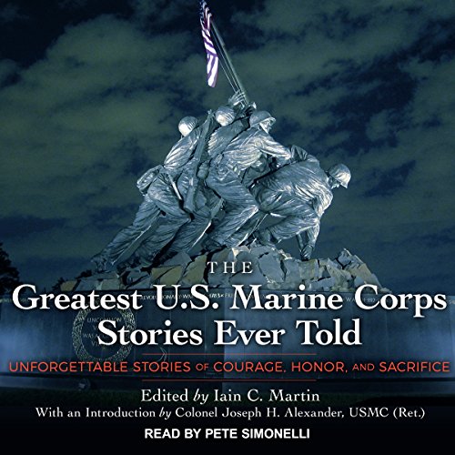 The Greatest U.S. Marine Corps Stories Ever Told Audiobook By Iain Martin, Colonel Joseph H. Alexander - introduction cover a