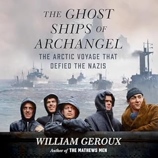 The Ghost Ships of Archangel Audiobook By William Geroux cover art