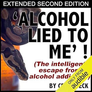 Alcohol Lied To Me - Extended Edition Audiobook By Craig Beck cover art