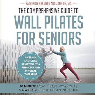 The Comprehensive Guide to Wall Pilates for Seniors Audiobook By Katherine Harmeen, John Ok cover art