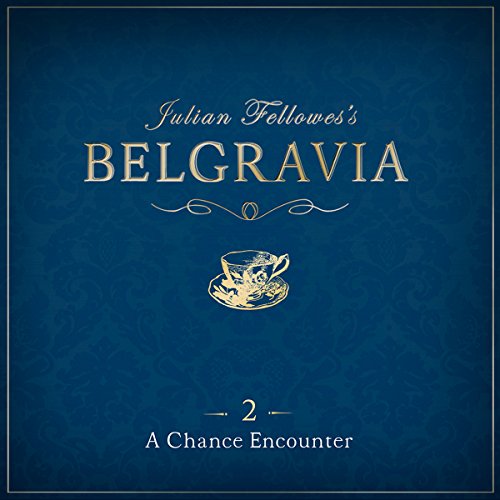 Julian Fellowes's Belgravia Episode 2 Audiolibro Por Julian Fellowes arte de portada