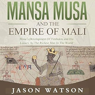 Mansa Musa and the Empire of Mali Audiobook By Jason Watson cover art