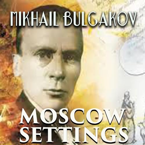 Moscow Settings Audiobook By Mikhail Bulgakov cover art