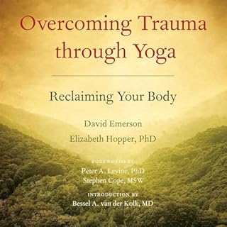 Overcoming Trauma Through Yoga Audiobook By David Emerson, Elizabeth Hopper Ph.D. cover art