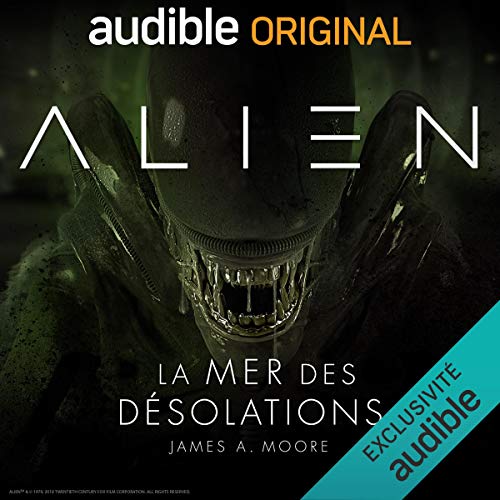 Alien - La mer des désolations. La série complète Audiolibro Por Dirk Maggs, James A. Moore arte de port