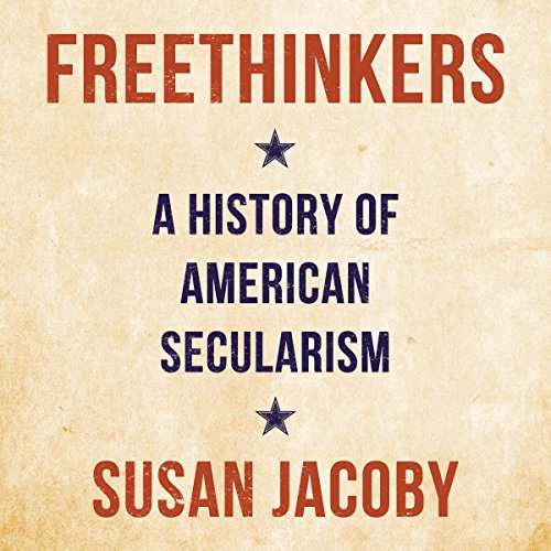 Freethinkers Audiobook By Susan Jacoby cover art