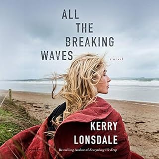 All the Breaking Waves Audiobook By Kerry Lonsdale cover art