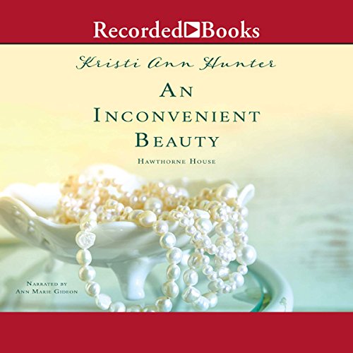 An Inconvenient Beauty Audiobook By Kristi Ann Hunter cover art