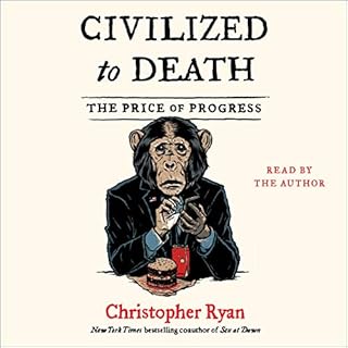 Civilized to Death Audiolibro Por Christopher Ryan arte de portada